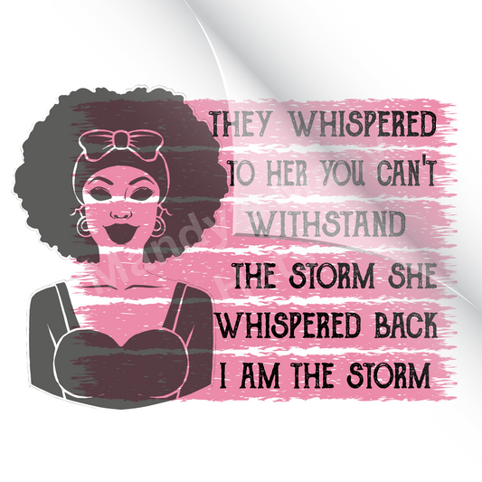 I am the Storm Breast Cancer Awareness DTF Transfer