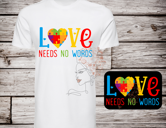 Love Needs No Words Autism Awareness T-Shirt