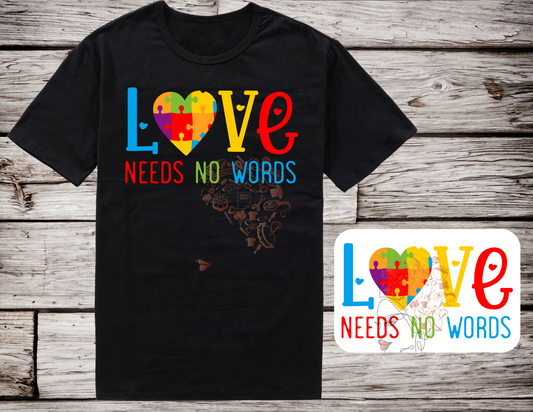 Love Needs No Words Autism Awareness T-Shirt